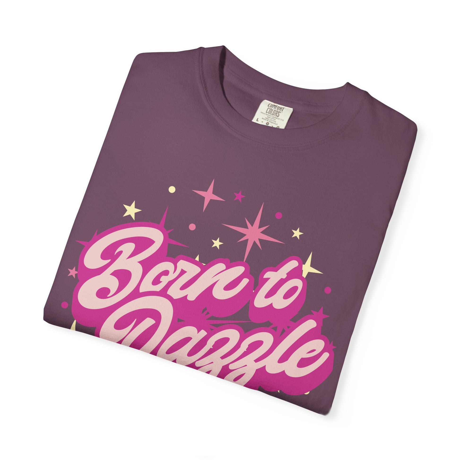 Born to Dazzle Unisex Garment-Dyed T-shirt, Graphic Tee, Vintage Style Shirt, Unique Gift, Fun Casual Wear