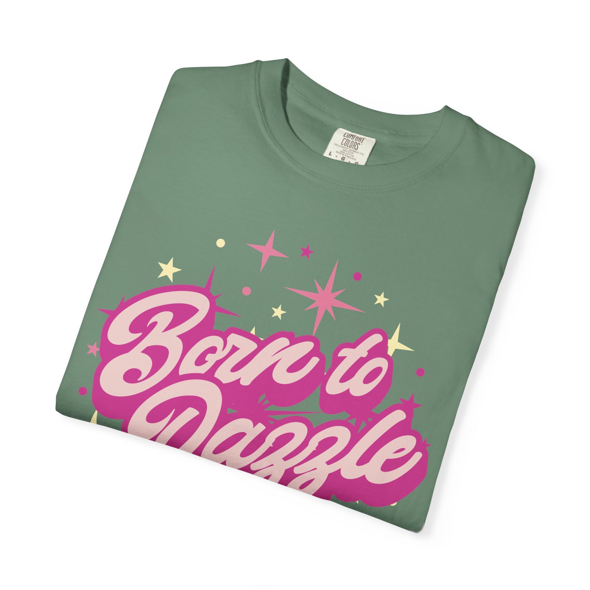 Born to Dazzle Unisex Garment-Dyed T-shirt, Graphic Tee, Vintage Style Shirt, Unique Gift, Fun Casual Wear