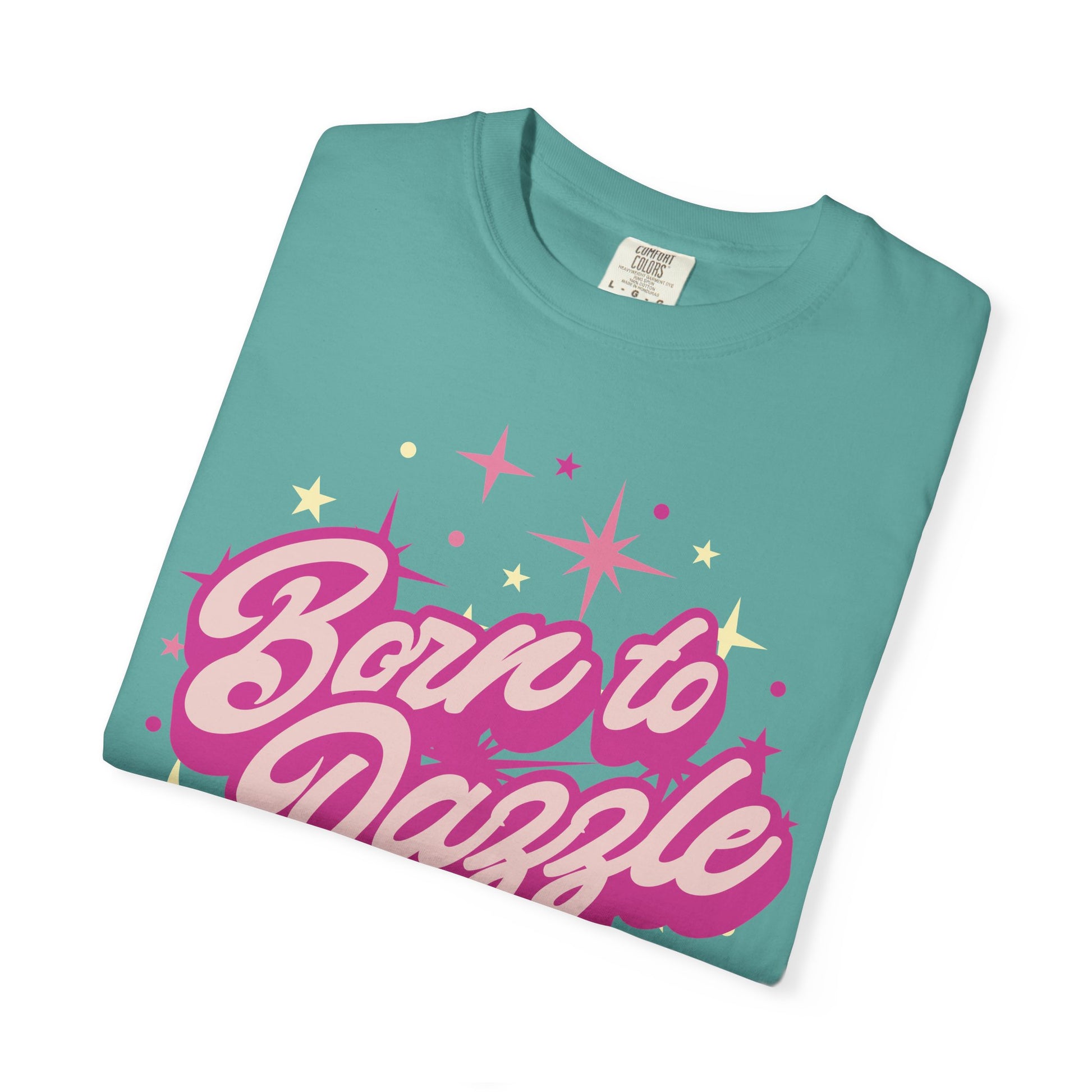 Born to Dazzle Unisex Garment-Dyed T-shirt, Graphic Tee, Vintage Style Shirt, Unique Gift, Fun Casual Wear