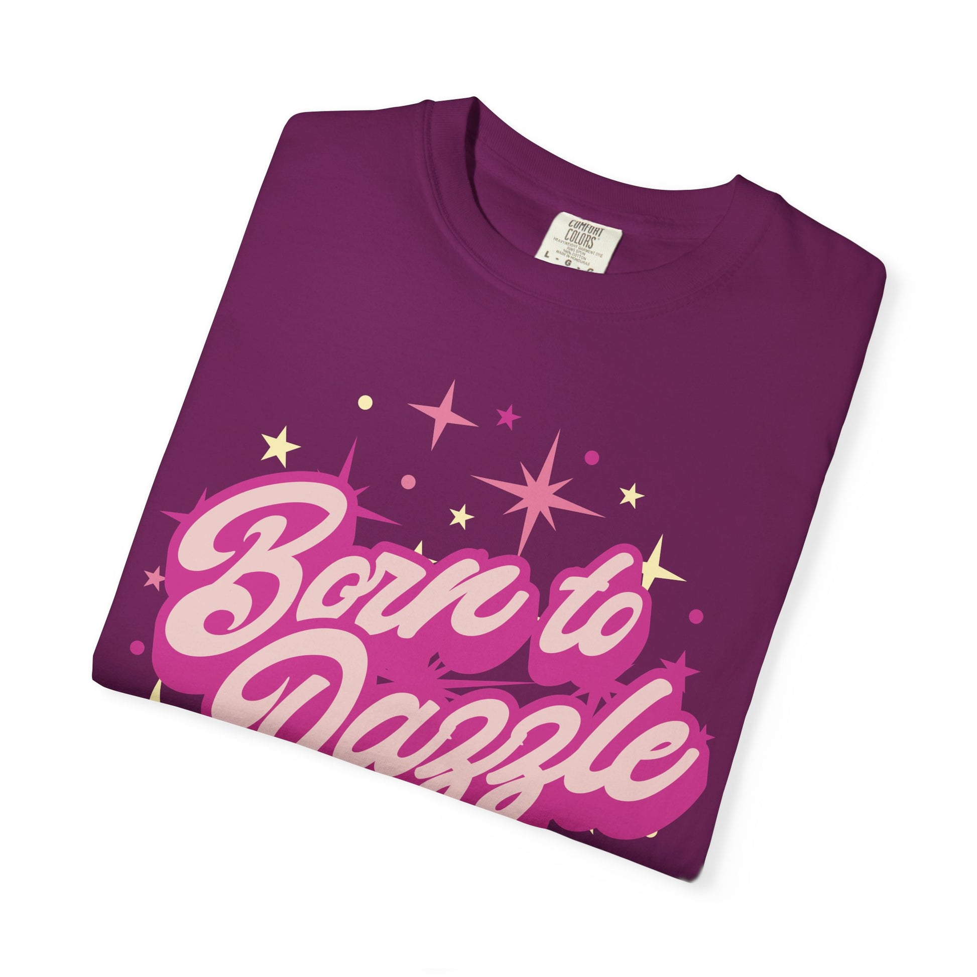 Born to Dazzle Unisex Garment-Dyed T-shirt, Graphic Tee, Vintage Style Shirt, Unique Gift, Fun Casual Wear