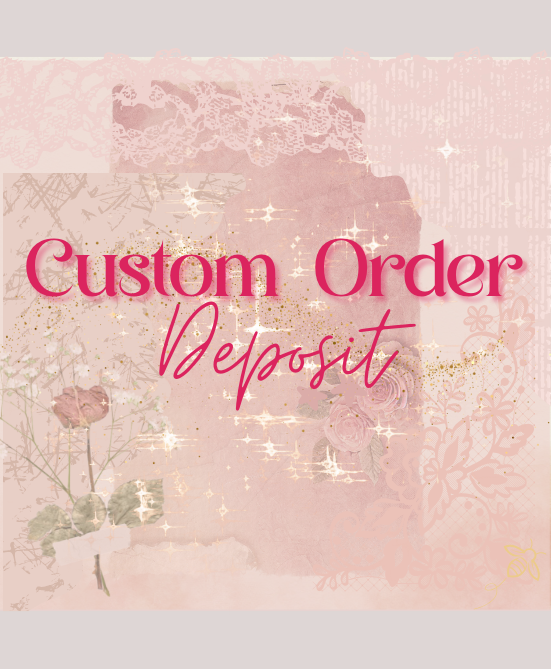 Custom Order Deposit